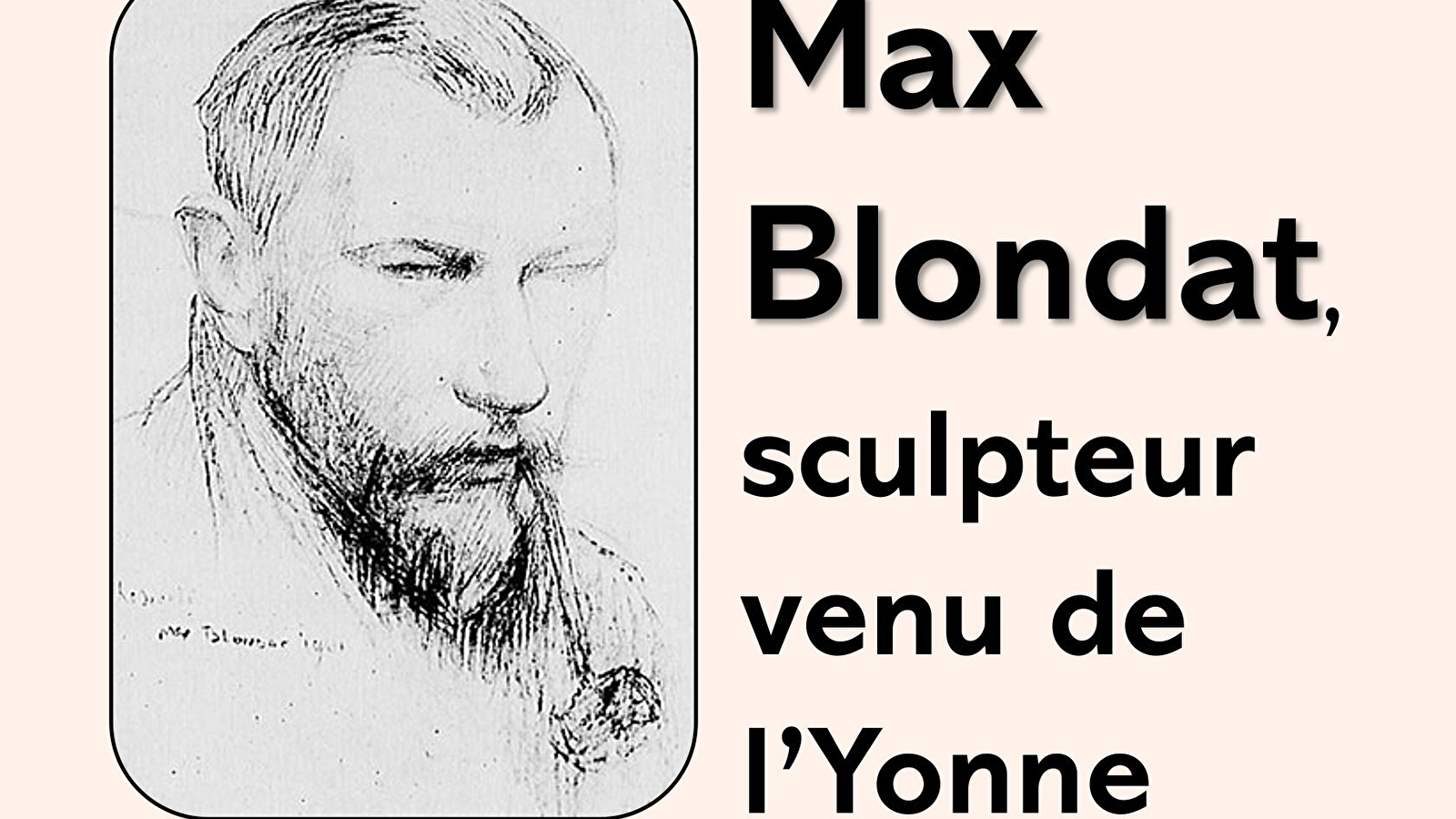 Exposition Art & Histoire : Max Blondat